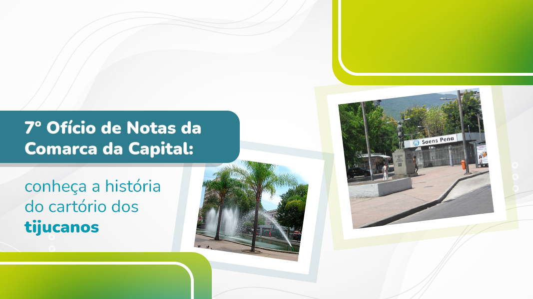 7º Ofício De Notas Da Comarca Da Capital: Conheça A História Do Cartório Dos Tijucanos