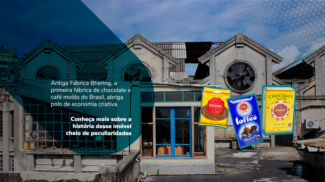 Antiga Fábrica Bhering, A Primeira Fábrica De Chocolate E Café Moído Do Brasil, Abriga Polo De Economia Criativa